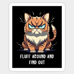 Fluff Around And Find Out Sticker